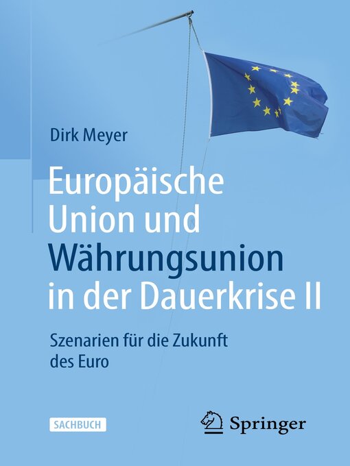 Title details for Europäische Union und Währungsunion in der Dauerkrise II by Dirk Meyer - Available